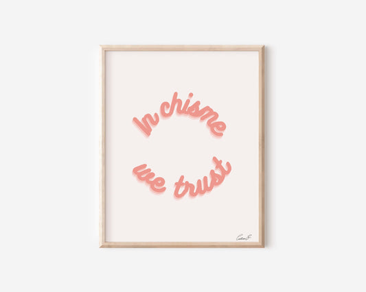 In Chisme We Trust Art Print | Digital Download